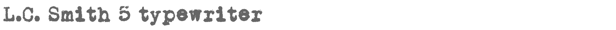 Sample characters L.C. Smith 5 Typewriter Font